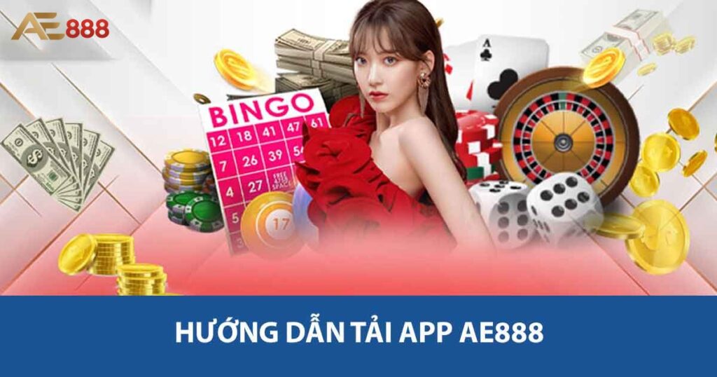 Hướng dẫn tải app AE888